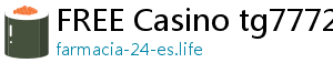 FREE Casino tg7772